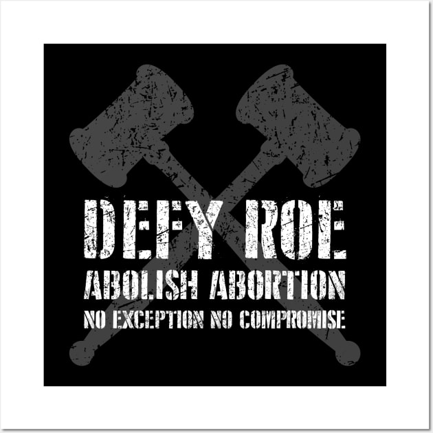 Defy Roe - Abolish Abortion - Gavel Light Wall Art by Barn Shirt USA